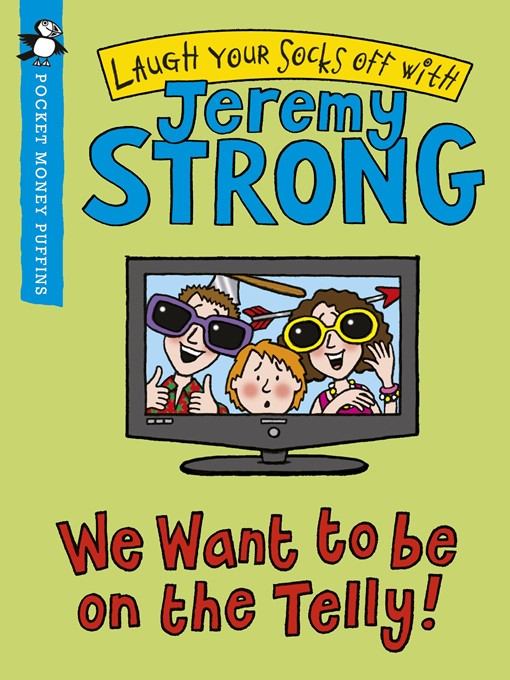 Title details for We Want to be On the Telly (Pocket Money Puffin) by Jeremy Strong - Available